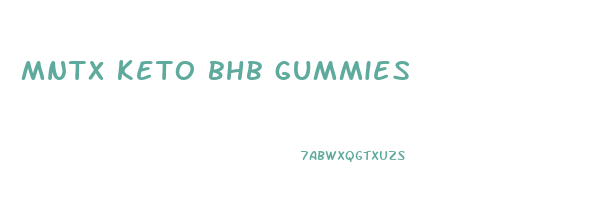 mntx keto bhb gummies