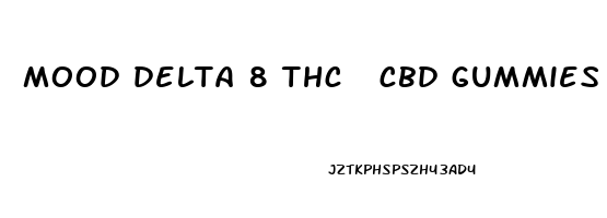 mood delta 8 thc  cbd gummies