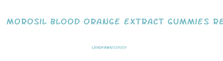 morosil blood orange extract gummies reviews
