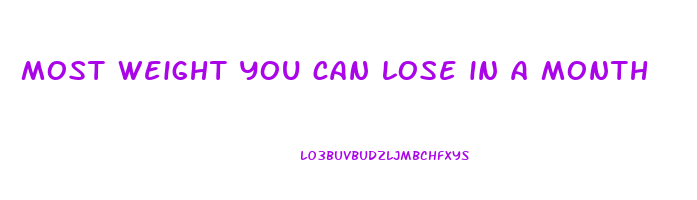 most weight you can lose in a month