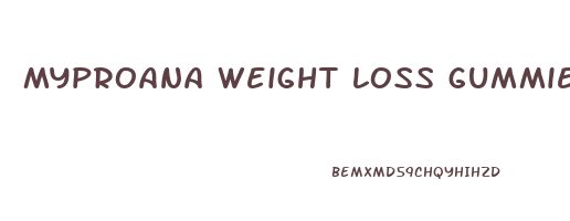 myproana weight loss gummies