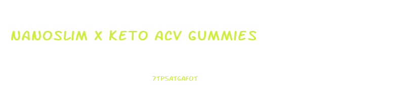 nanoslim x keto acv gummies
