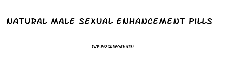 natural male sexual enhancement pills