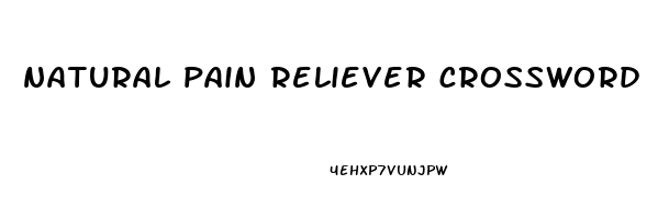 natural pain reliever crossword