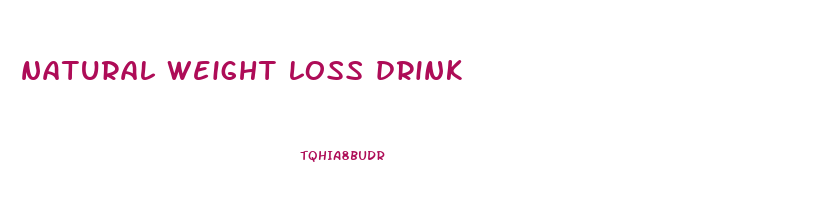 natural weight loss drink