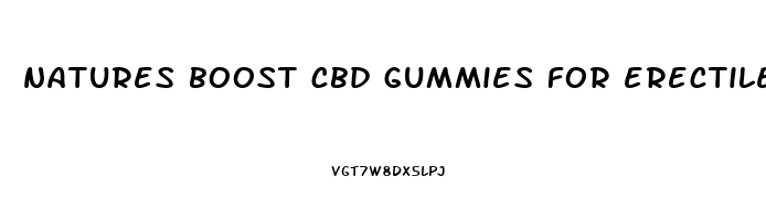 natures boost cbd gummies for erectile dysfunction