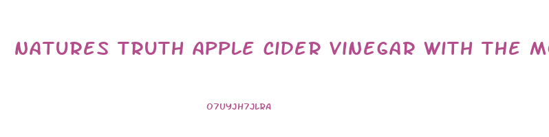natures truth apple cider vinegar with the mother