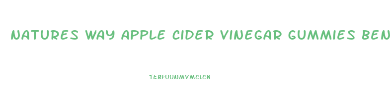natures way apple cider vinegar gummies benefits