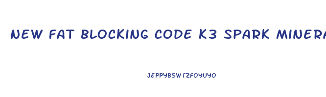 new fat blocking code k3 spark mineral