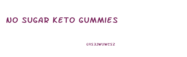 no sugar keto gummies
