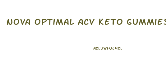 nova optimal acv keto gummies reviews