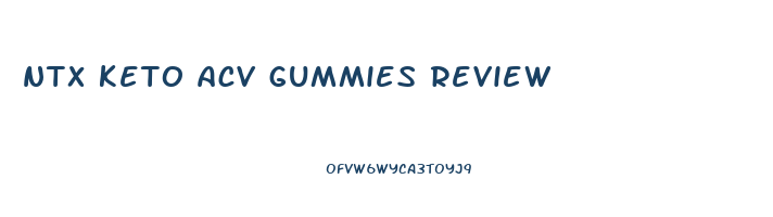 ntx keto acv gummies review