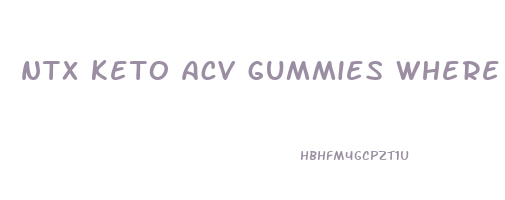 ntx keto acv gummies where to buy