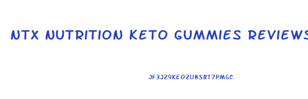 ntx nutrition keto gummies reviews