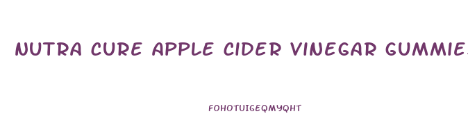 nutra cure apple cider vinegar gummies