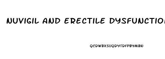 nuvigil and erectile dysfunction