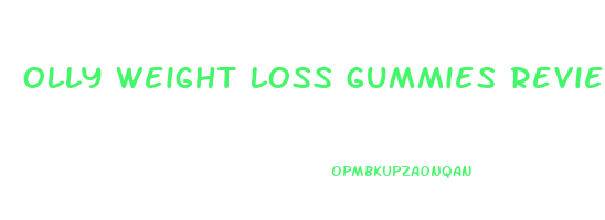 olly weight loss gummies reviews