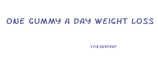 one gummy a day weight loss