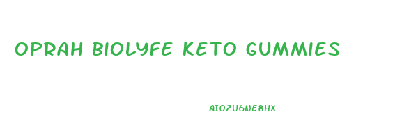 oprah biolyfe keto gummies