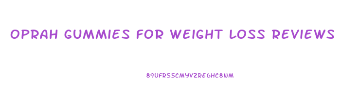 oprah gummies for weight loss reviews