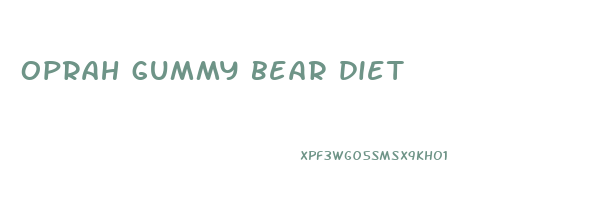 oprah gummy bear diet