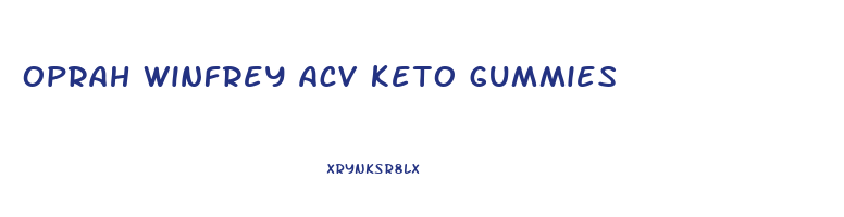 oprah winfrey acv keto gummies