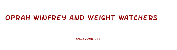 oprah winfrey and weight watchers