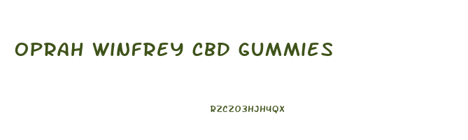 oprah winfrey cbd gummies