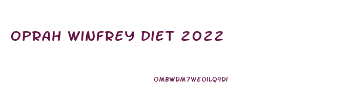 oprah winfrey diet 2022