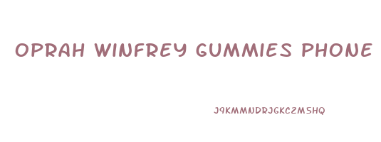 oprah winfrey gummies phone number