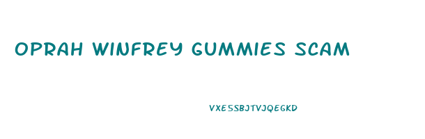 oprah winfrey gummies scam