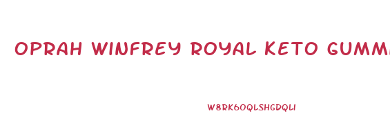 oprah winfrey royal keto gummies