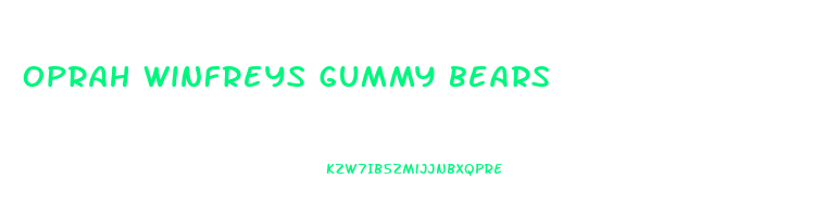 oprah winfreys gummy bears