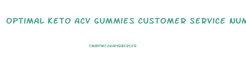 optimal keto acv gummies customer service number