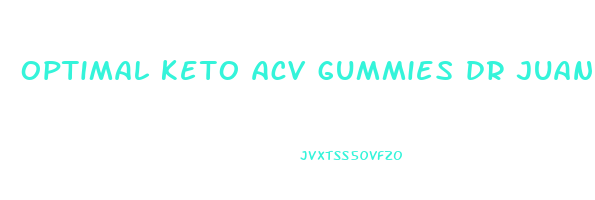 optimal keto acv gummies dr juan rivera