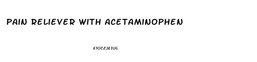 pain reliever with acetaminophen