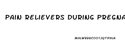 pain relievers during pregnancy