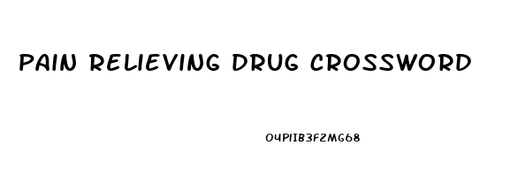 pain relieving drug crossword