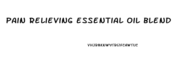 pain relieving essential oil blend