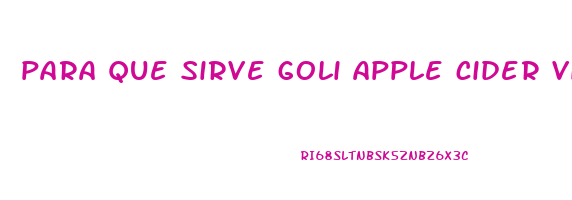 para que sirve goli apple cider vinegar