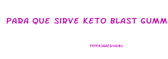 para que sirve keto blast gummies