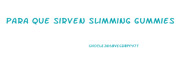 para que sirven slimming gummies