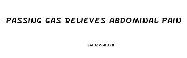 passing gas relieves abdominal pain
