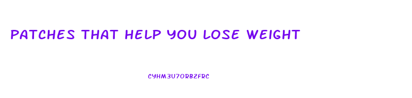 patches that help you lose weight