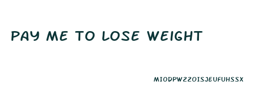 pay me to lose weight