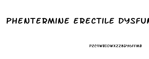 phentermine erectile dysfunction reddit