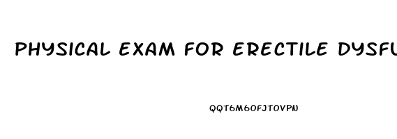 physical exam for erectile dysfunction