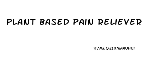 plant based pain reliever