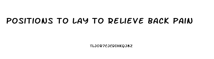 positions to lay to relieve back pain