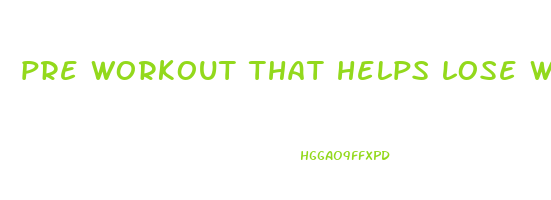 pre workout that helps lose weight